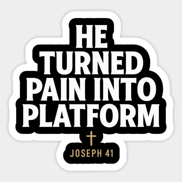 He Turned Pain Into Platform Joseph 41 Christian Gift Sticker by Joseph41